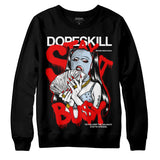 Cherry 11s DopeSkill Sweatshirt Stay It Busy Graphic