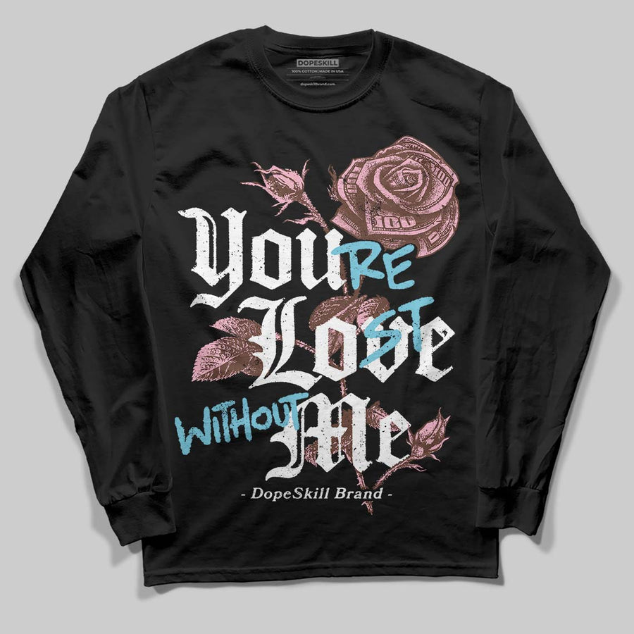 Harris Tweed x Denim Turquoise Dunk DopeSkill Long Sleeve T-Shirt You’re Lost Without Me Graphic