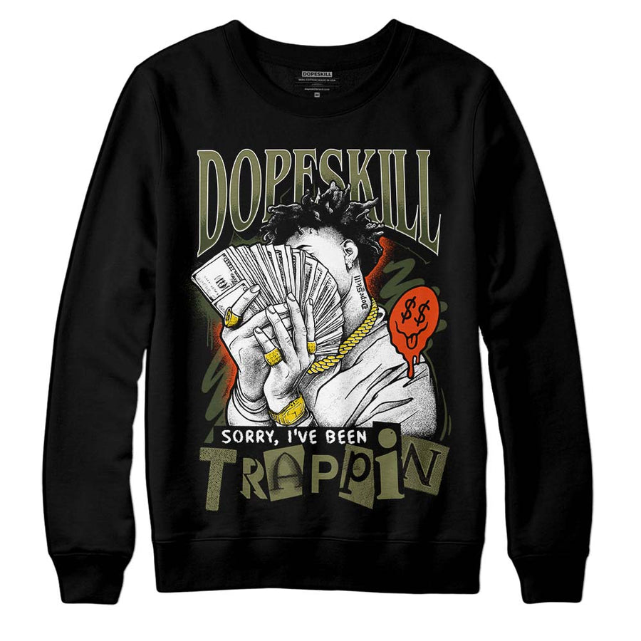 Olive Collection DopeSkill Sweatshirt Sorry I've Been Trappin Graphic