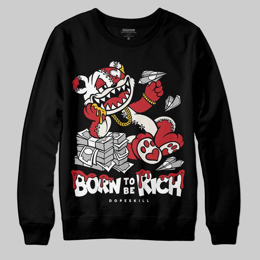 Flight Club 4s DopeSkill Sweatshirt Born To Be Rich Graphic