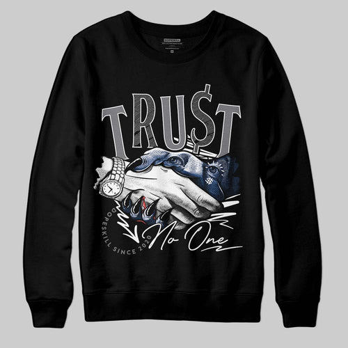 Flint Grey 9s DopeSkill Sweatshirt Trust No One Graphic
