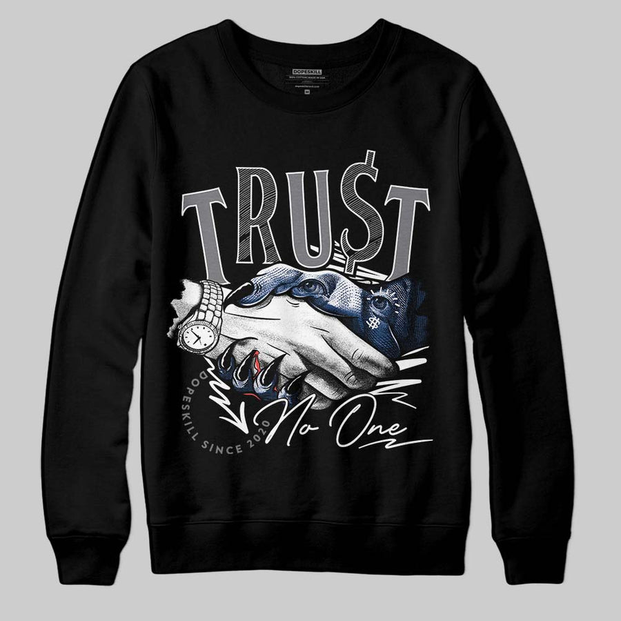 Flint Grey 9s DopeSkill Sweatshirt Trust No One Graphic