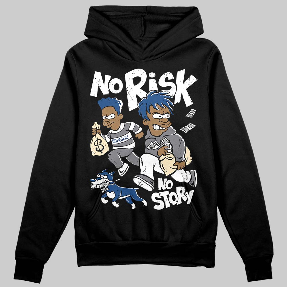 Flint Grey 9s DopeSkill Hoodie Sweatshirt No Risk No Story Graphic