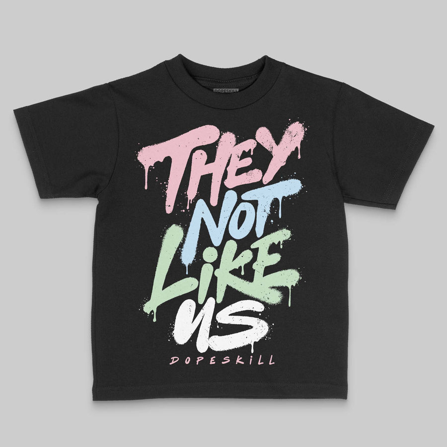 Medium Soft Pink 4s DopeSkill Toddler Kids T-shirt They Not Like Us Graphic