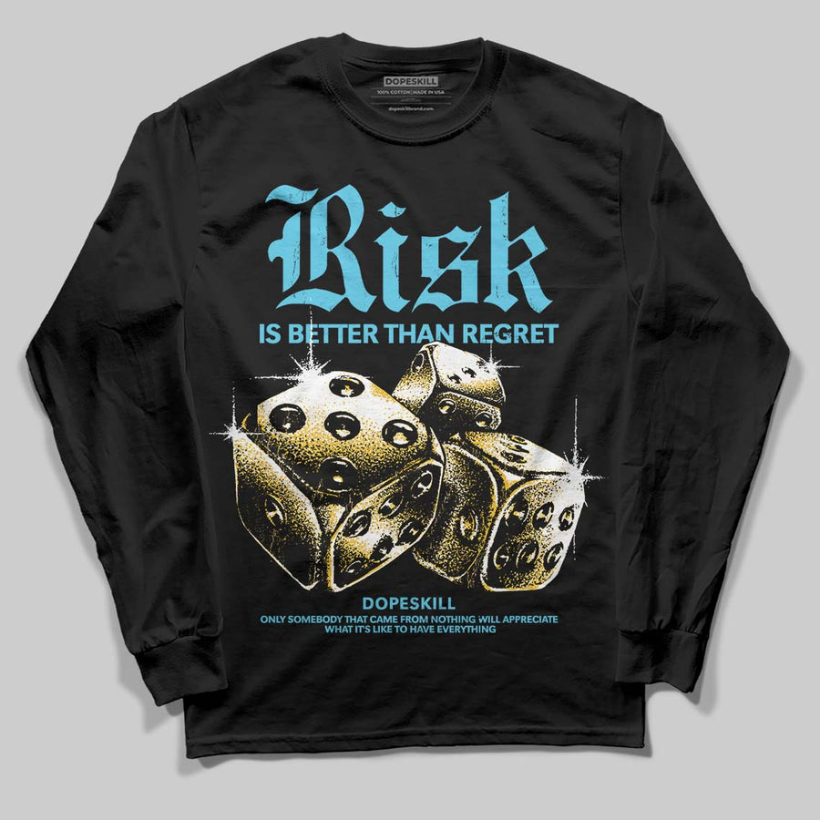 Gamma 11s DopeSkill Long Sleeve T-Shirt Risk Is Better Than Regret Graphic