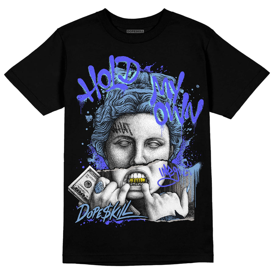 University Blue Collection DopeSkill T-Shirt Hold My Own Graphic