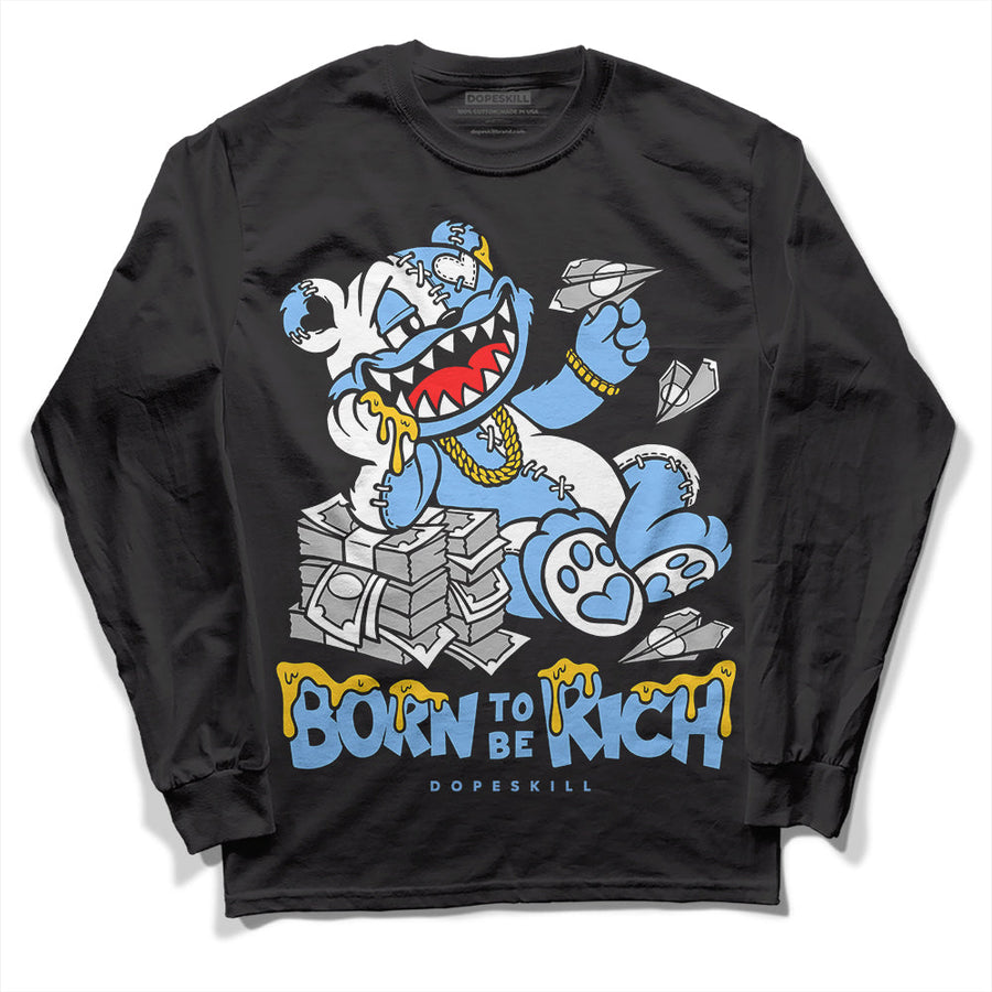 Powder Blue 9s DopeSkill Long Sleeve T-Shirt Born To Be Rich Graphic