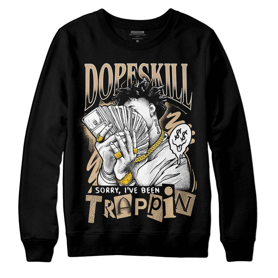 TAN Collection DopeSkill Sweatshirt Sorry I've Been Trappin Graphic