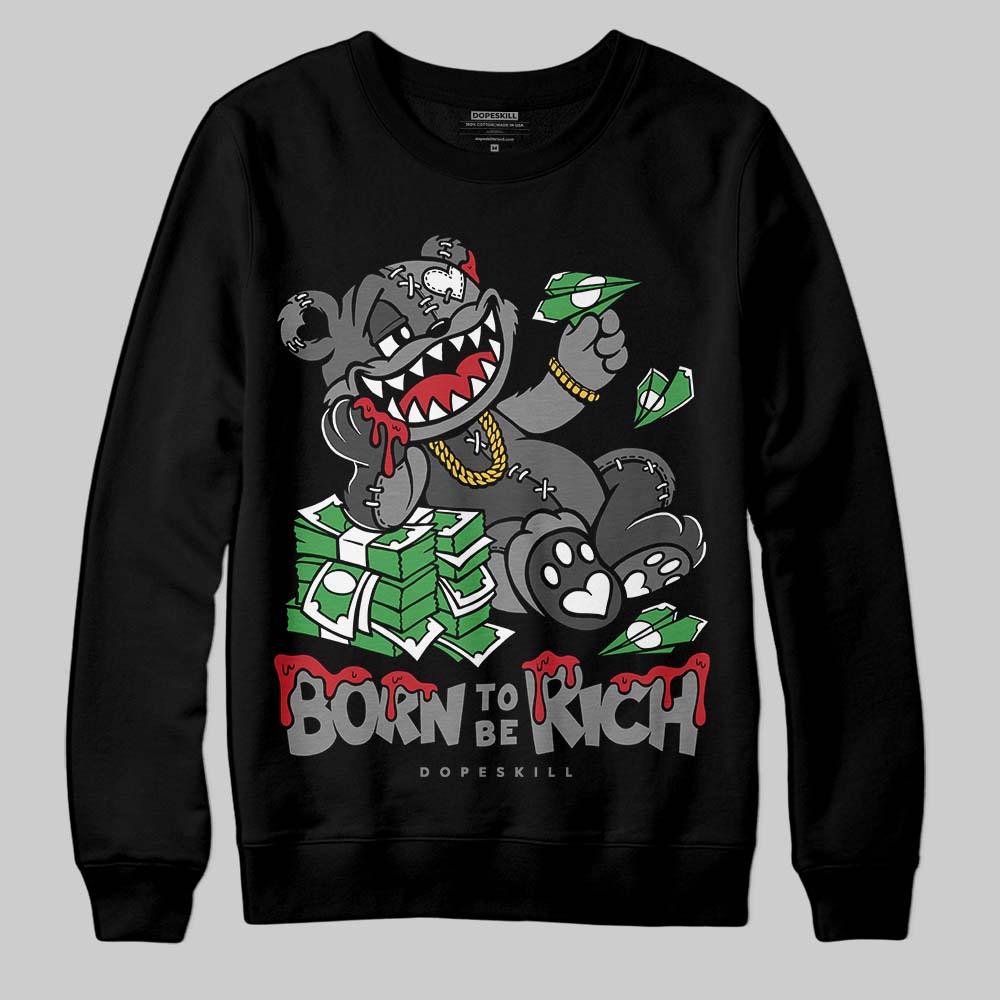Black Cat 4s DopeSkill Sweatshirt Born To Be Rich Graphic