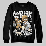 Reverse Metallic 5s DopeSkill Sweatshirt No Risk No Story Graphic