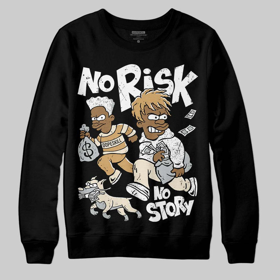 Reverse Metallic 5s DopeSkill Sweatshirt No Risk No Story Graphic