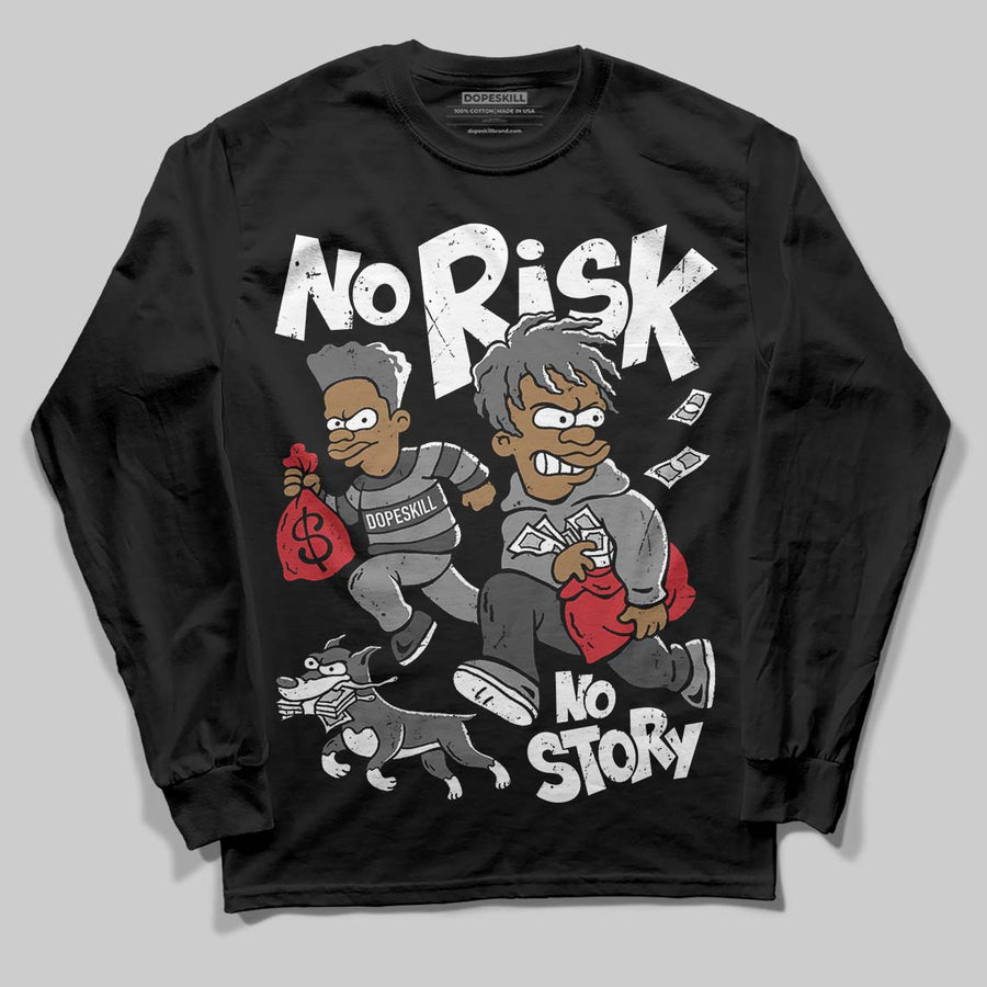 Black Cat 4s DopeSkill Long Sleeve T-Shirt No Risk No Story Graphic