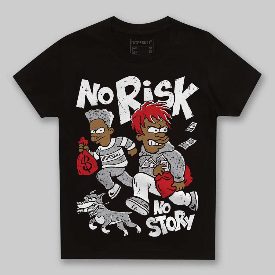 White Cement 4s DopeSkill Toddler Kids T-shirt No Risk No Story Graphic