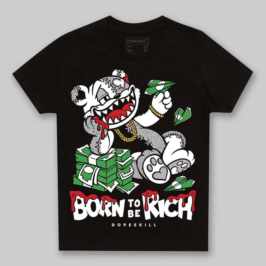 White Cement 4s DopeSkill Toddler Kids T-shirt Born To Be Rich Graphic