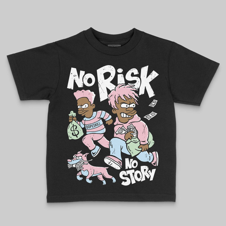 Medium Soft Pink 4s DopeSkill Toddler Kids T-shirt No Risk No Story Graphic