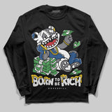 Flint Grey 9s DopeSkill Long Sleeve T-Shirt Born To Be Rich Graphic