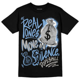 University Blue 5s DopeSkill T-Shirt Real Ones Move In Silence Graphic