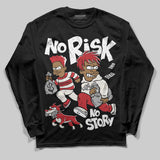 Flight Club 4s DopeSkill Long Sleeve T-Shirt No Risk No Story Graphic