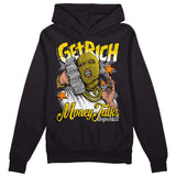 Yellow Ochre 6s DopeSkill Hoodie Sweatshirt Get Rich Graphic