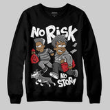 Black Cat 4s DopeSkill Sweatshirt No Risk No Story Graphic