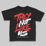 AJ 13 Chicago True Red Cherry DopeSkill Toddler Kids T-shirt They Not Like Us Graphic