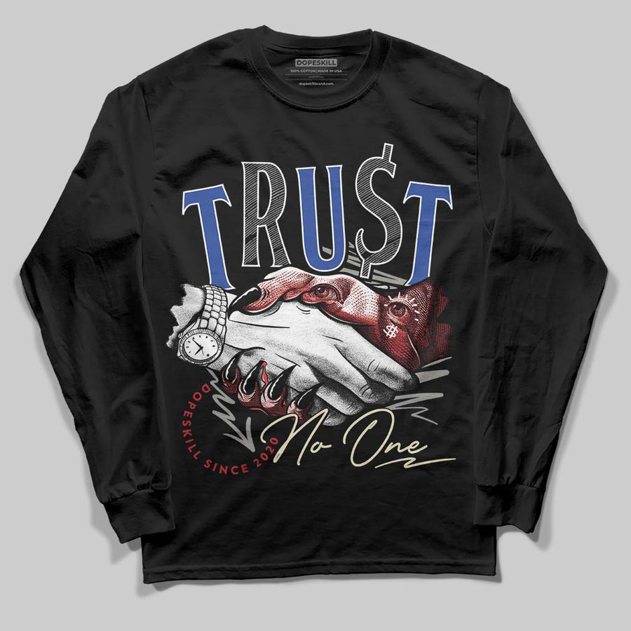 Rare Air 4s DopeSkill Long Sleeve T-Shirt Trust No One Graphic