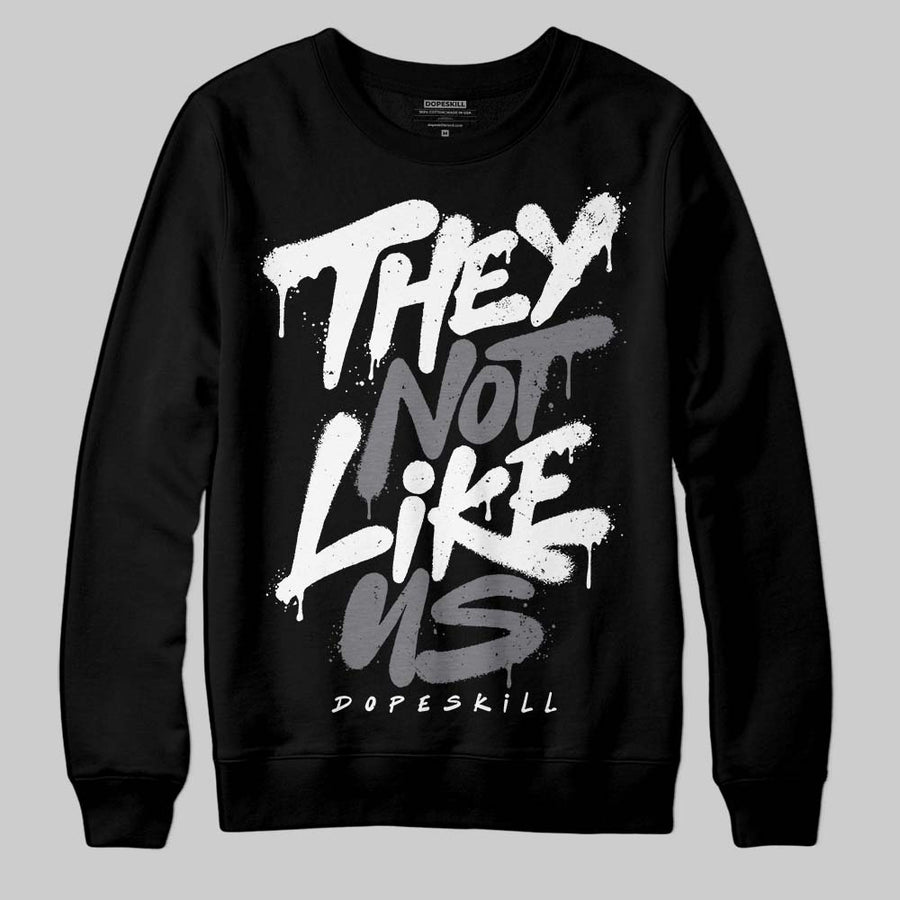 Flint Grey 9s DopeSkill Sweatshirt They Not Like Us Graphic