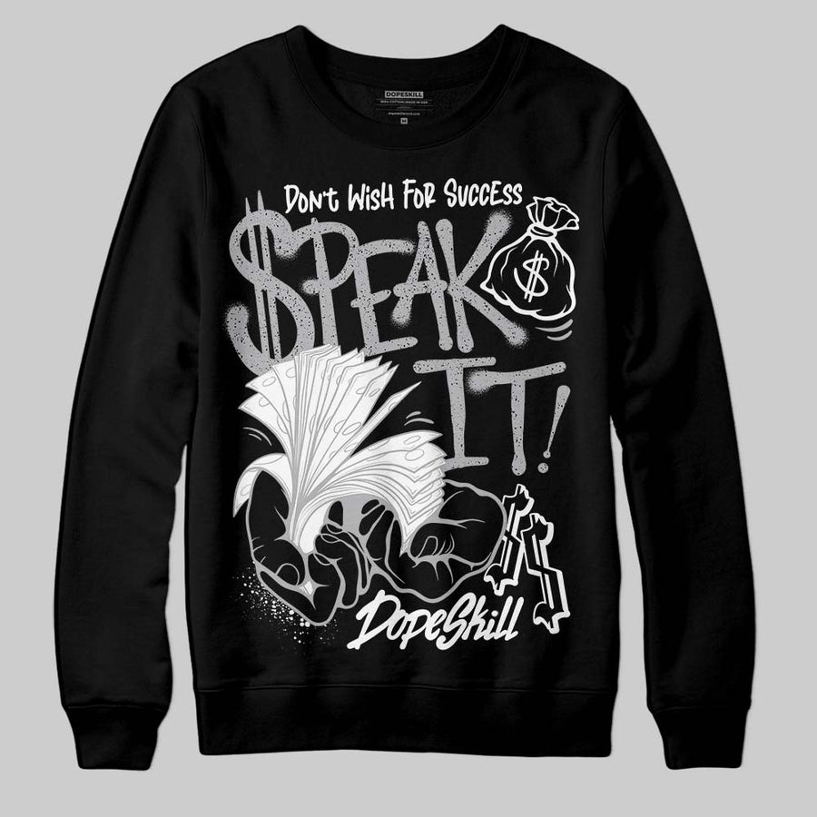 White Cement 4s DopeSkill Sweatshirt Speak It Graphic