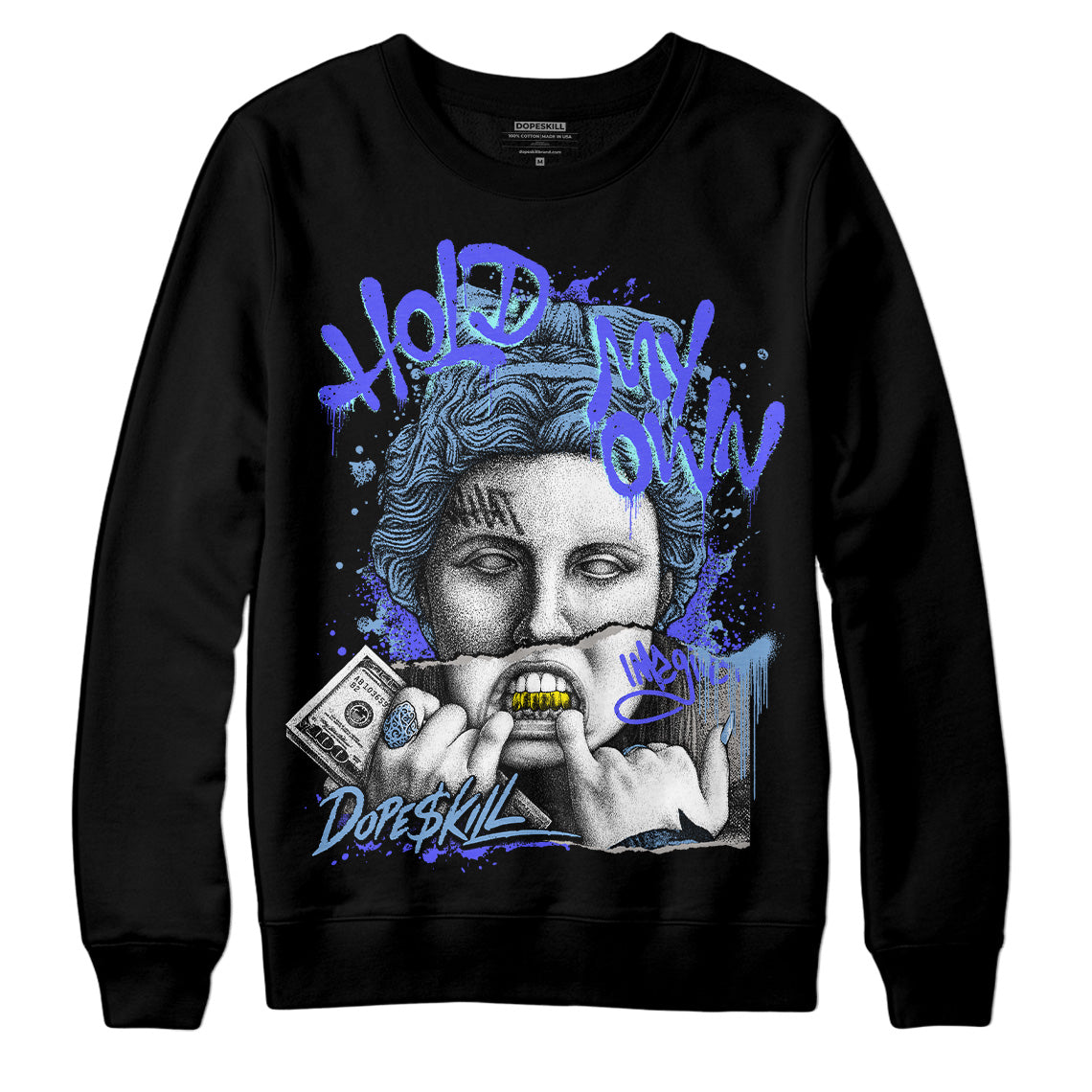 University Blue CollectionDopeSkill Sweatshirt Hold My Own Graphic