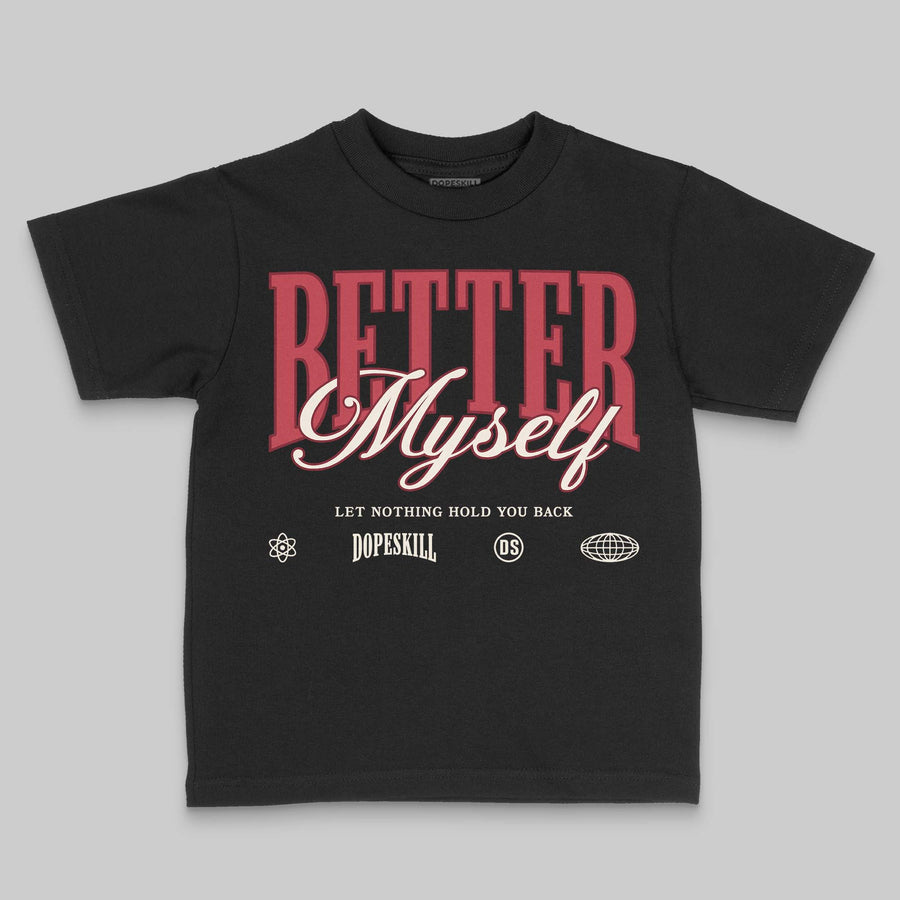 Valentine’s Day 4s DopeSkill Toddler Kids T-shirt Better Myself Graphic