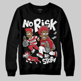 Fire Red “Black Tongue” 5s DopeSkill Sweatshirt No Risk No Story Graphic