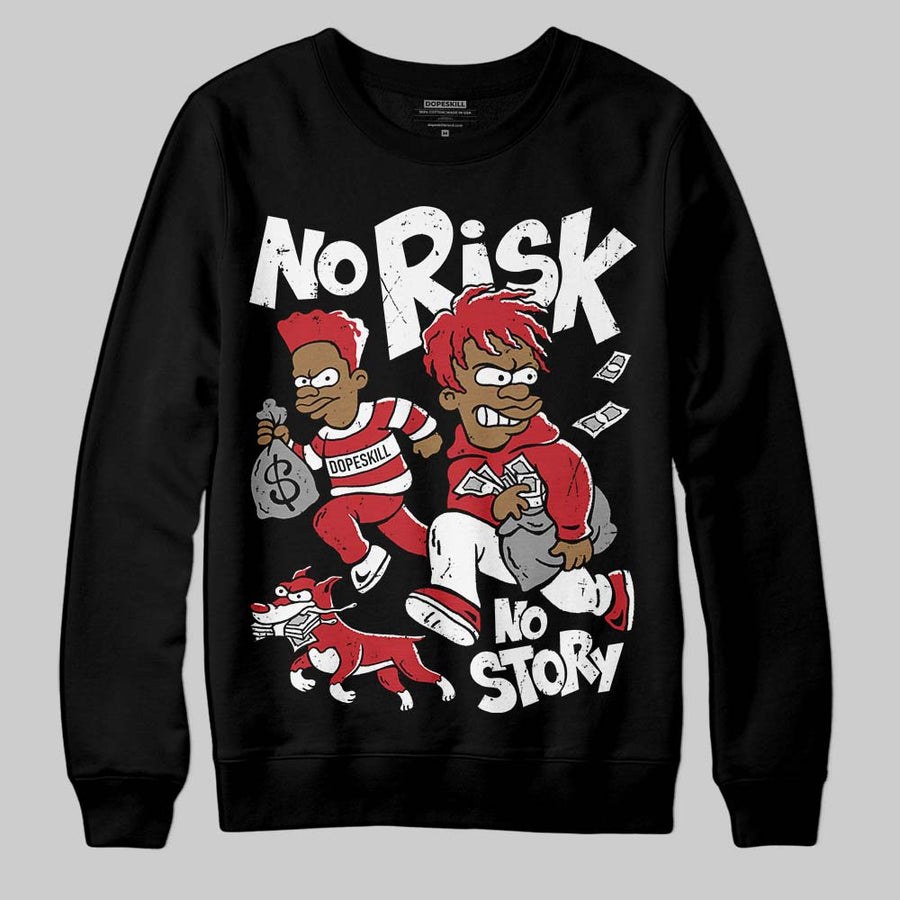 Fire Red “Black Tongue” 5s DopeSkill Sweatshirt No Risk No Story Graphic