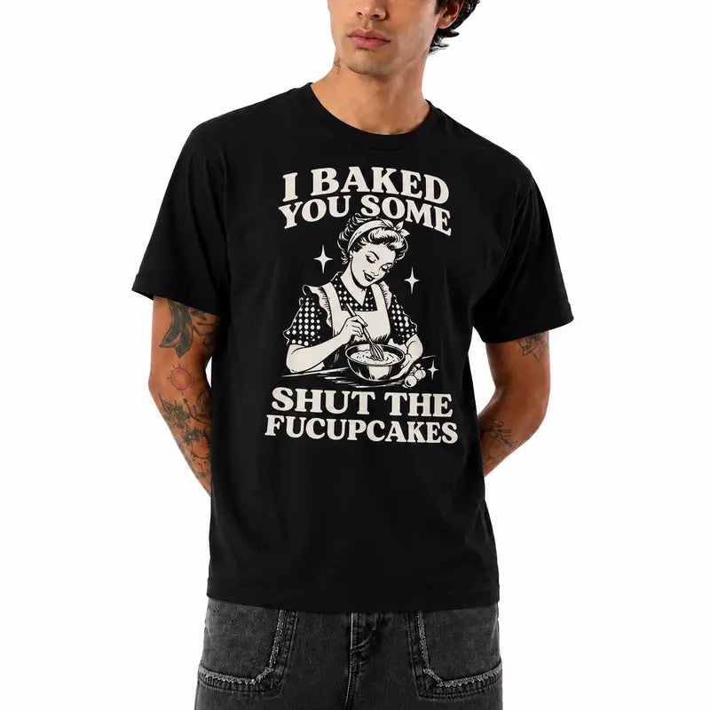Funny Baking T-Shirt, “I Baked You Some Shut The Fucupcakes” Sarcastic Baker Graphic Tee, Vintage Kitchen Humor Shirt, Retro Baking Lover Short Sleeve Crew Neck Top, Funny Gift for Women and Bakers