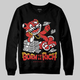Reverse Infrared 6s DopeSkill Sweatshirt Born To Be Rich Graphic