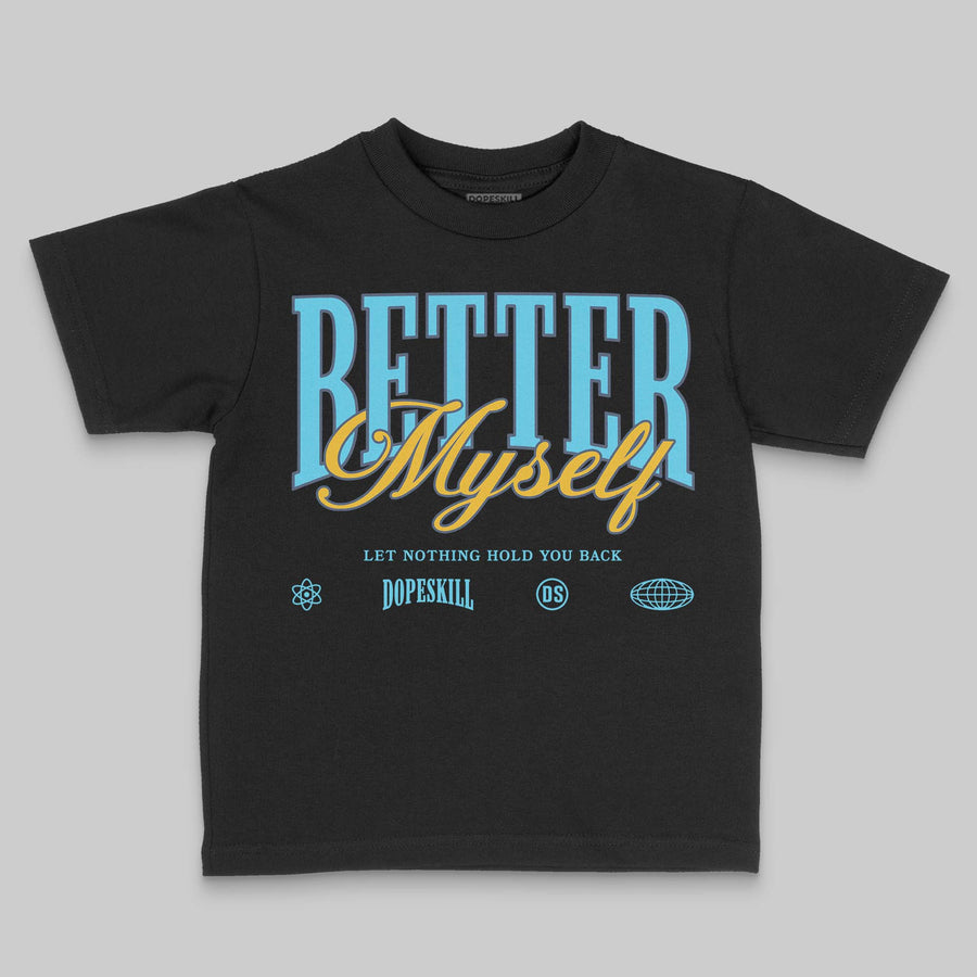 Gamma 11s DopeSkill Toddler Kids T-shirt Better Myself Graphic