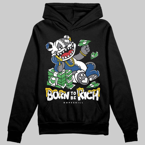 Flint Grey 9s DopeSkill Hoodie Sweatshirt Born To Be Rich Graphic