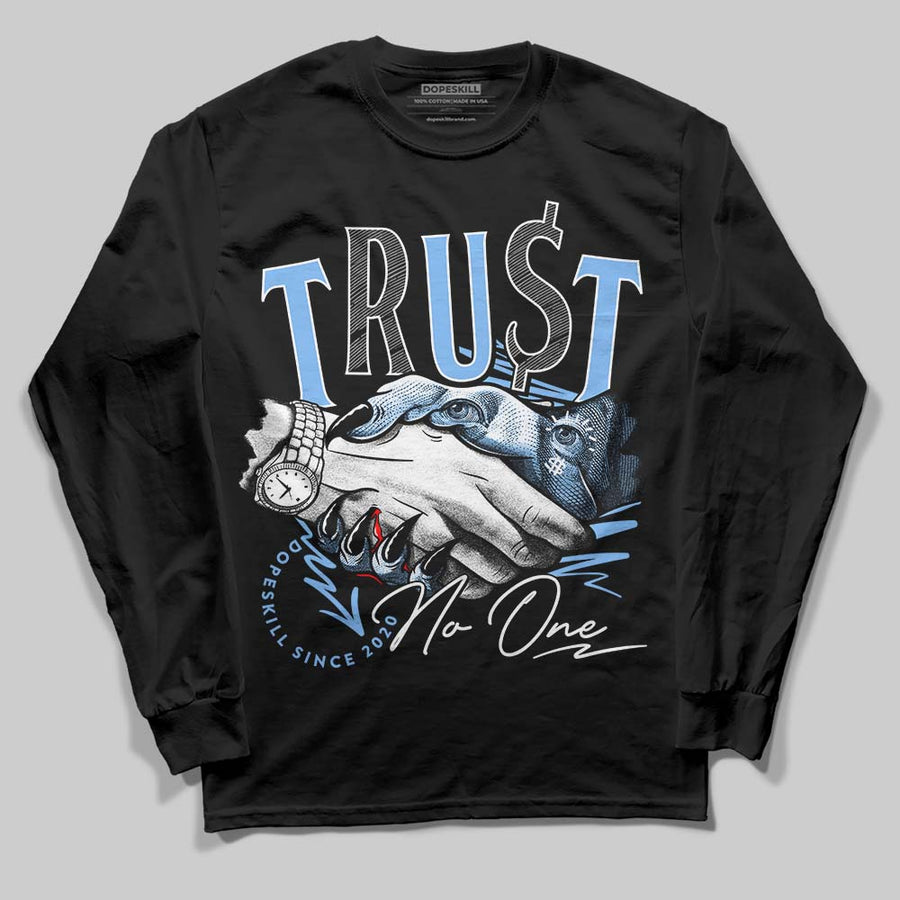 Powder Blue 9s DopeSkill Long Sleeve T-Shirt Trust No One Graphic