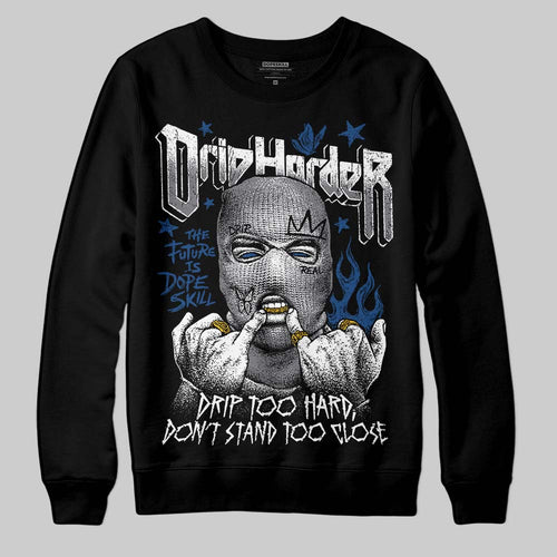 Flint Grey 9s DopeSkill Sweatshirt Drip Harder Graphic