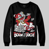 Fire Red “Black Tongue” 5s DopeSkill Sweatshirt Born To Be Rich Graphic