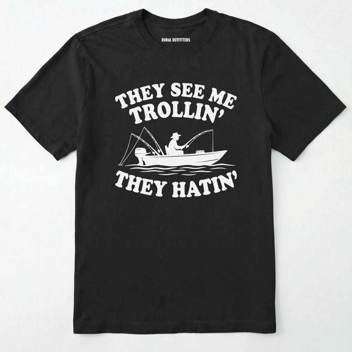 They See Me Trollin' They Hatin' T-Shirt