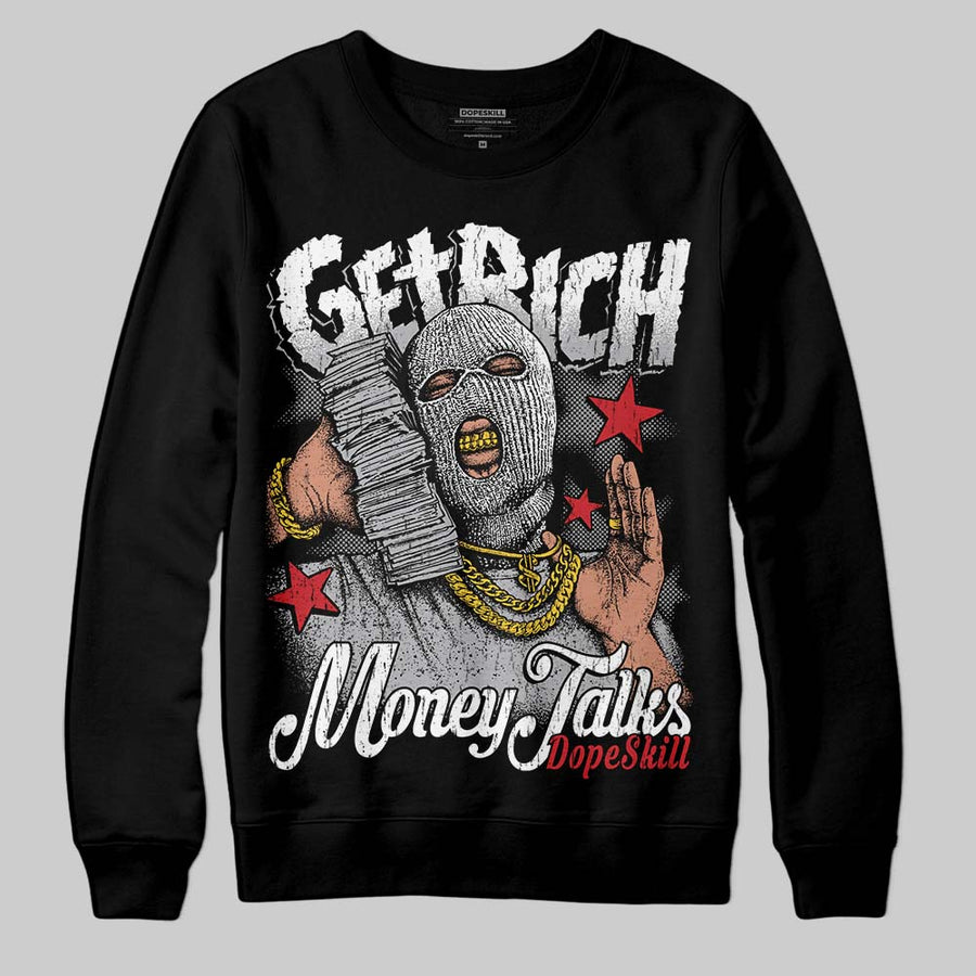 White Cement 4s DopeSkill Sweatshirt Get Rich Graphic