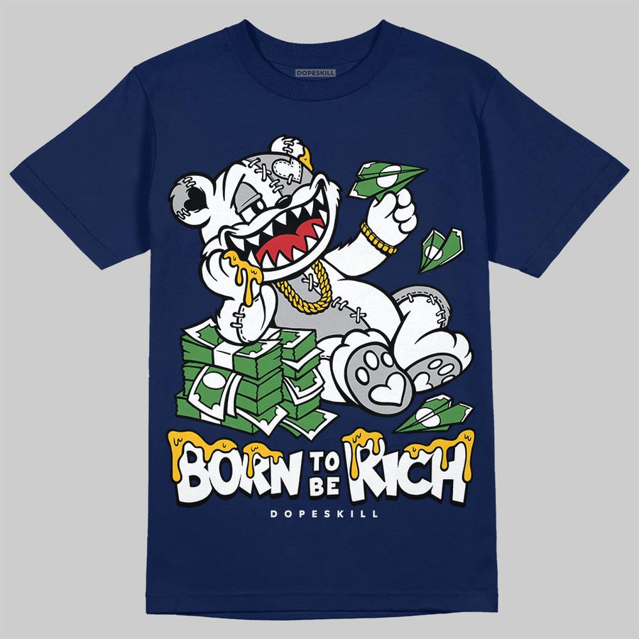 French Blue 12s DopeSkill T-Shirt Born To Be Rich Graphic