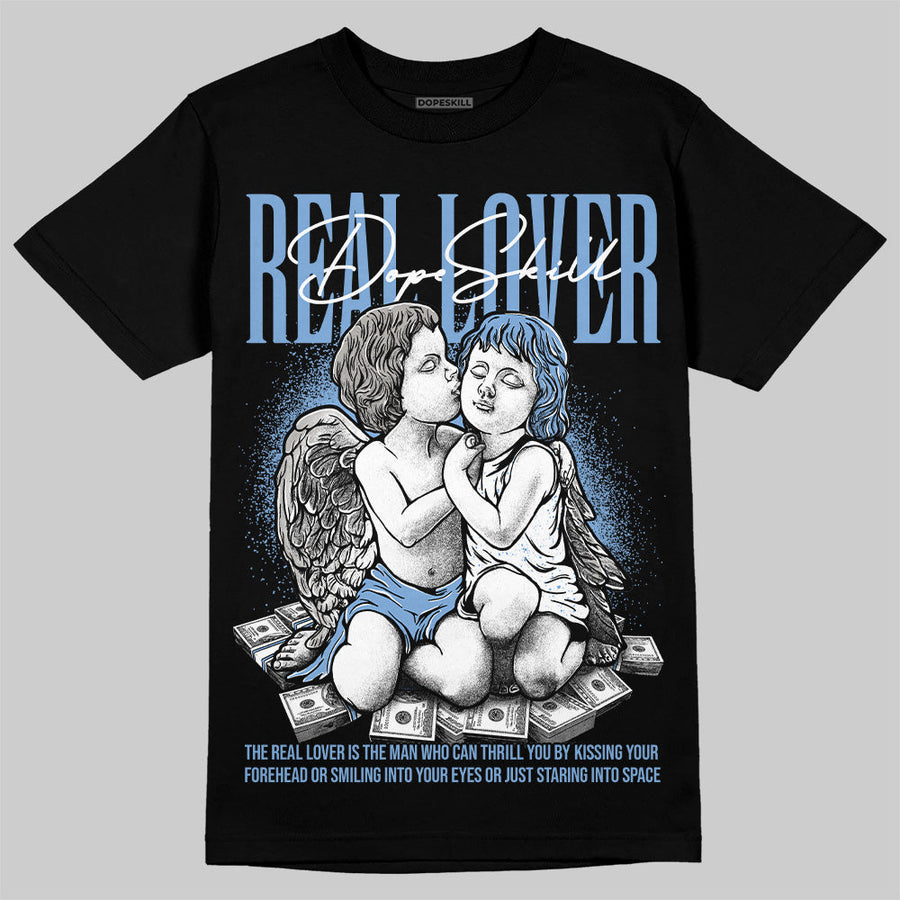 University Blue 5s DopeSkill T-Shirt Real Lover Graphic
