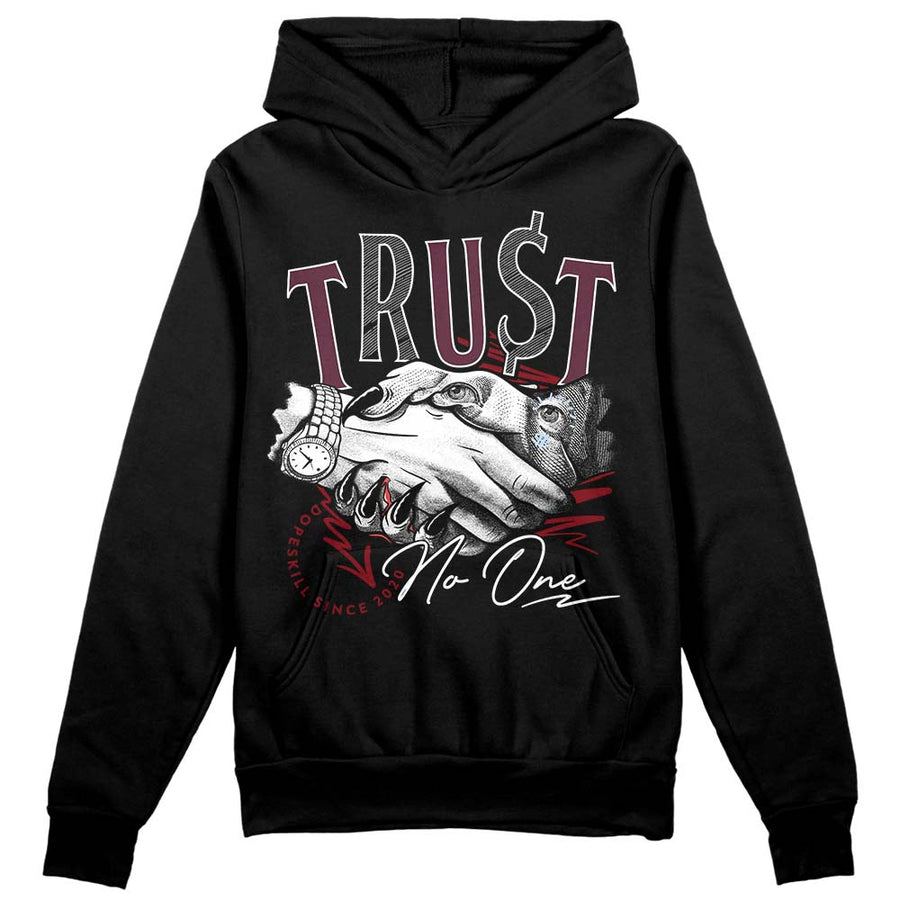 Burgundy 5s DopeSkill Hoodie Sweatshirt Trust No One Graphic