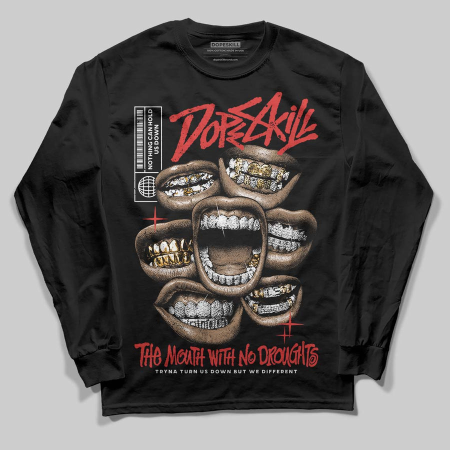 Reverse Infrared 6s DopeSkill Long Sleeve T-Shirt The Mouth With No Droughts Graphic
