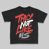 Toro Bravo 4s DopeSkill Toddler Kids T-shirt They Not Like Us Graphic