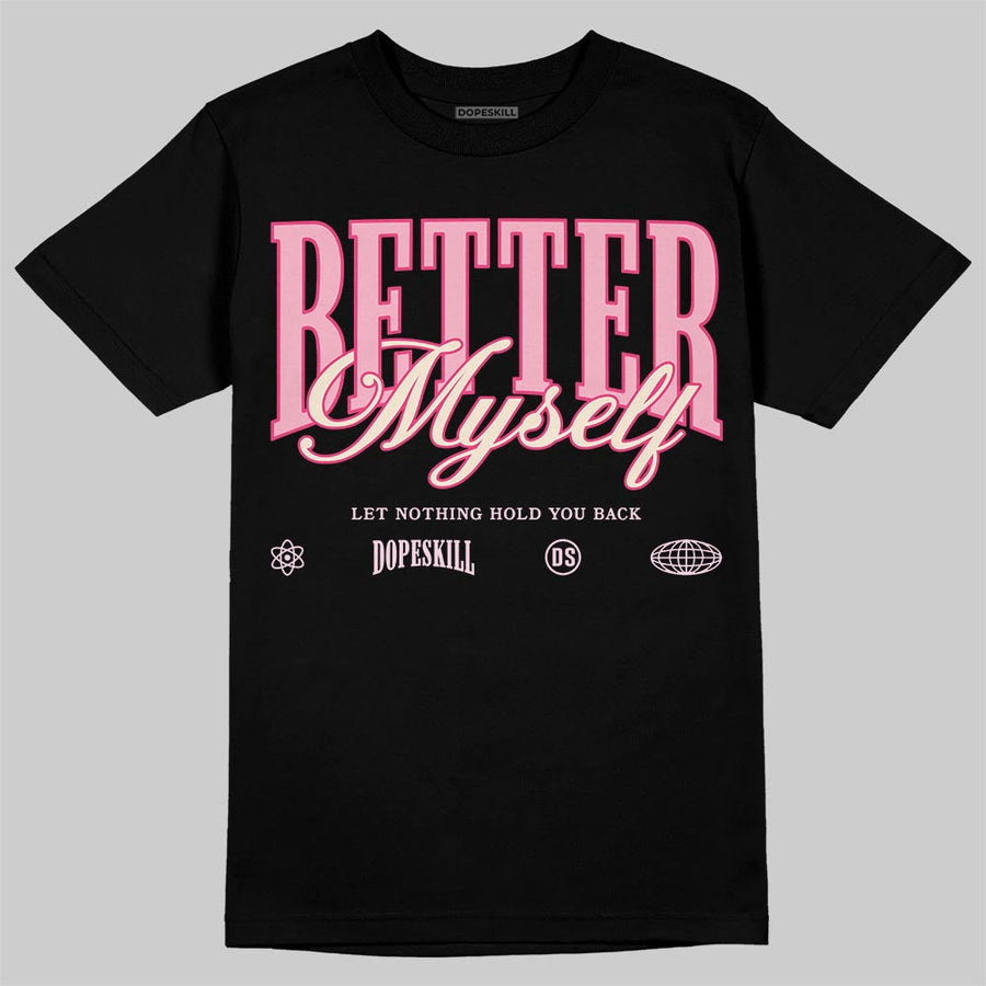Iced Carmine 4s DopeSkill T-Shirt Better Myself Graphic