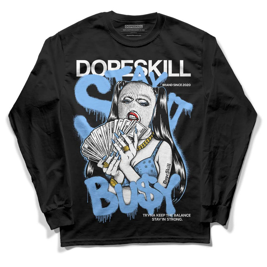 Powder Blue 9s DopeSkill Long Sleeve T-Shirt Stay It Busy Graphic