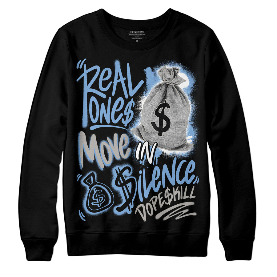 University Blue 5s DopeSkill Sweatshirt Real Ones Move In Silence Graphic