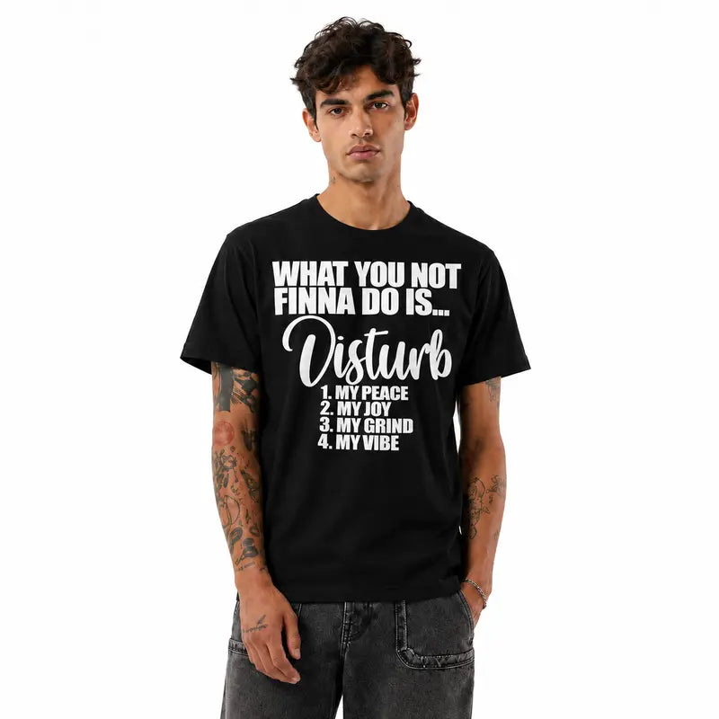 Funny “What You Not Finna Do Is Disturb My Peace” T-Shirt, Protect My Peace Quote Graphic Tee, Self Care Motivation Shirt, Positive Mindset Statement Top, Black Short Sleeve Crew Neck Casual Tee, Gift for Women and Friends